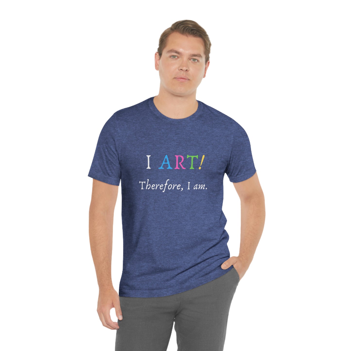 I Art - Unisex Jersey Short Sleeve Tee