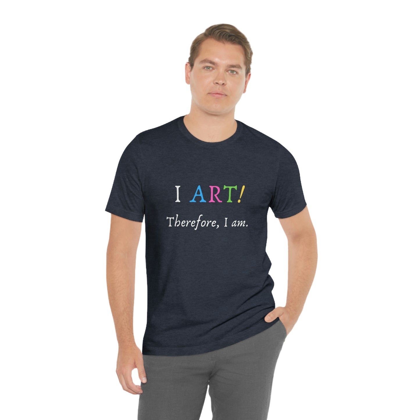 I Art - Unisex Jersey Short Sleeve Tee