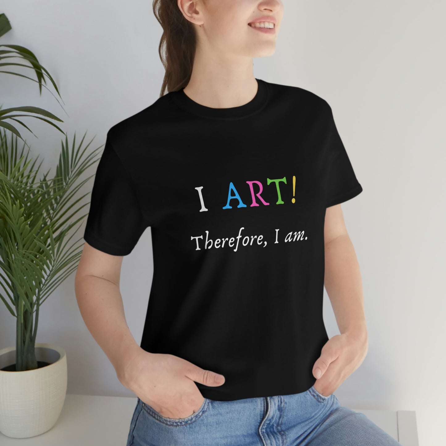 I Art - Unisex Jersey Short Sleeve Tee